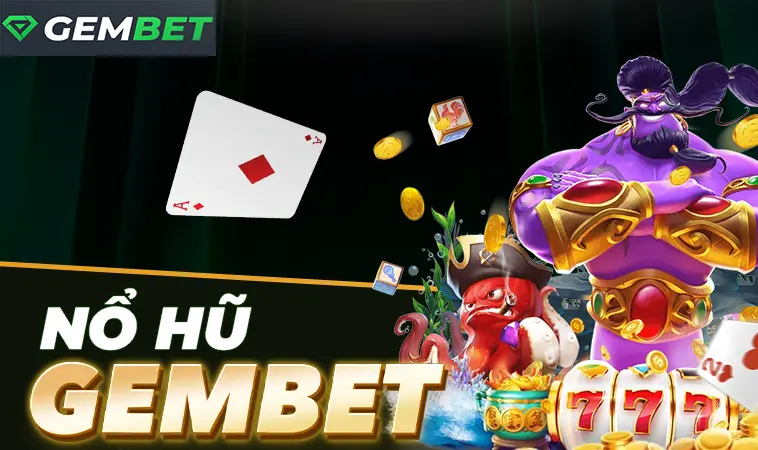 Sảnh nổ hũ Gembet thiết kế đồ họa đẹp, sống động